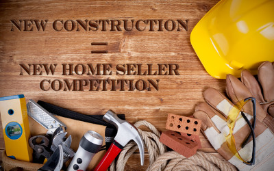 5 Reasons Why New Construction Presents New Competition For Home Sellers