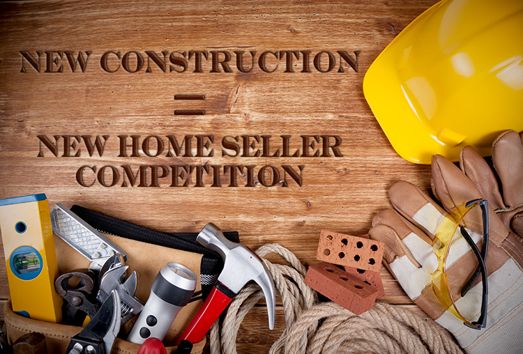 5 Reasons Why New Construction Presents New Competition For Home Sellers