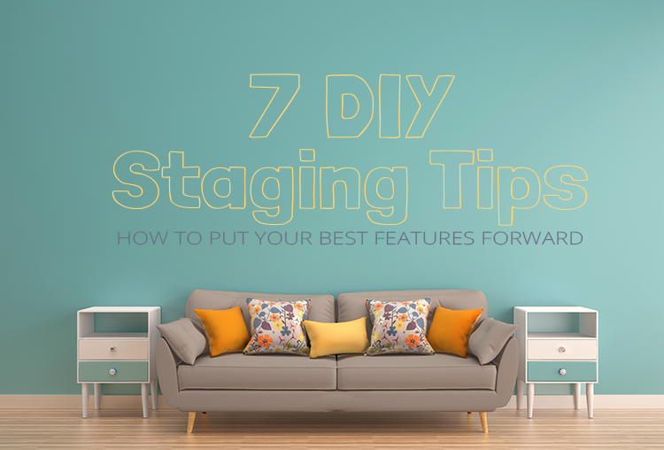 7 DIY Tips When Staging Your Home