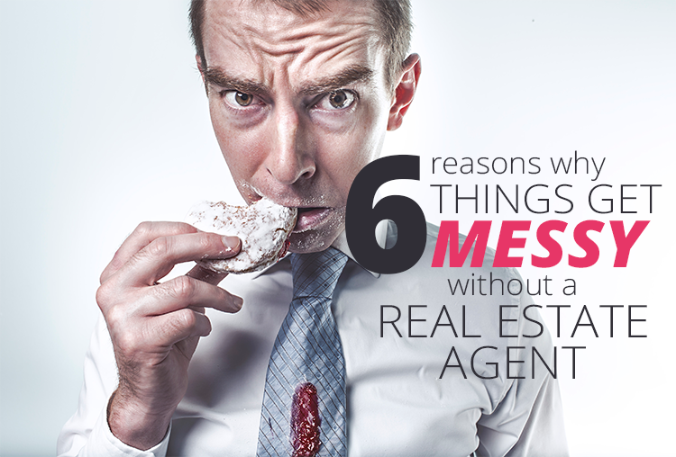 6 Reasons You Should Never Try To Buy Or Sell Without An Agent