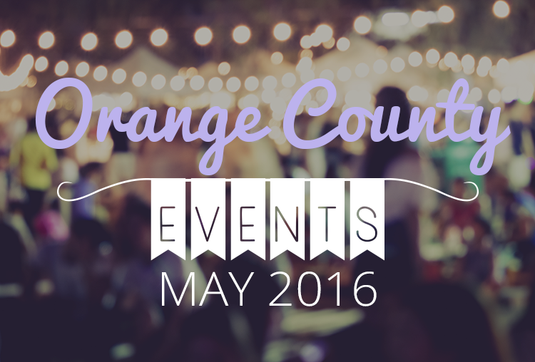 Events In Orange County May 2016
